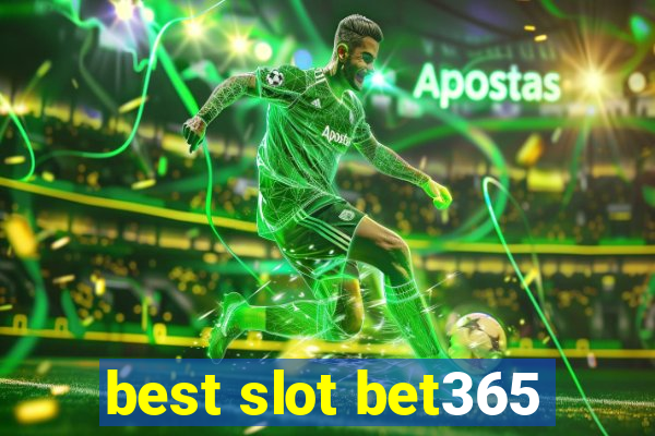 best slot bet365