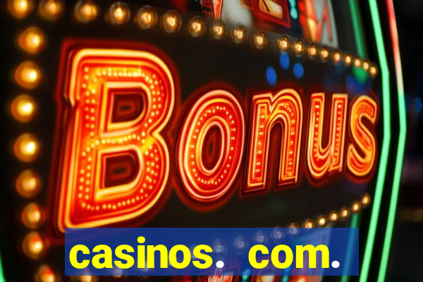 casinos. com. bonus. sem. deposito.