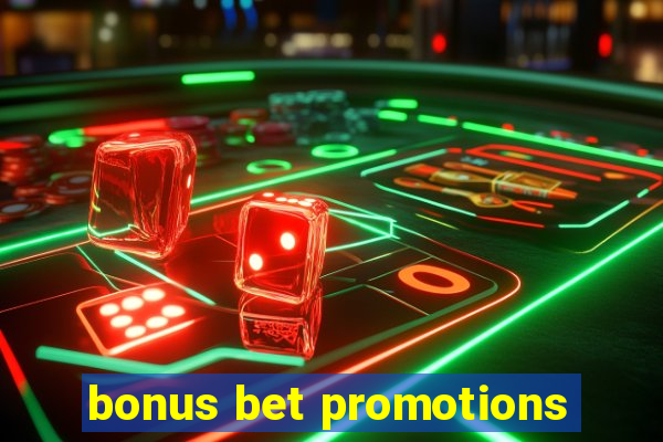 bonus bet promotions