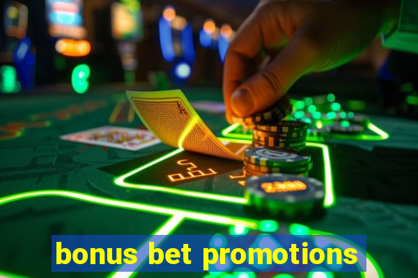 bonus bet promotions