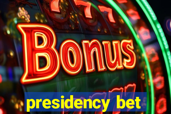 presidency bet