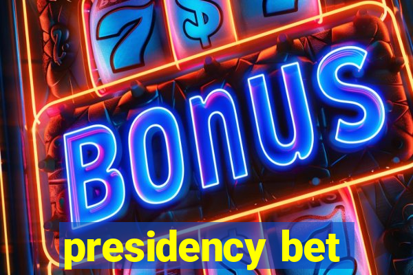 presidency bet