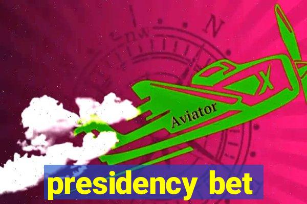 presidency bet