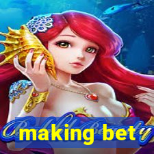 making bet