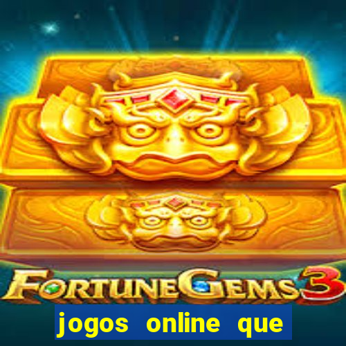 jogos online que pagam na hora