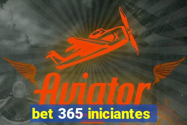 bet 365 iniciantes