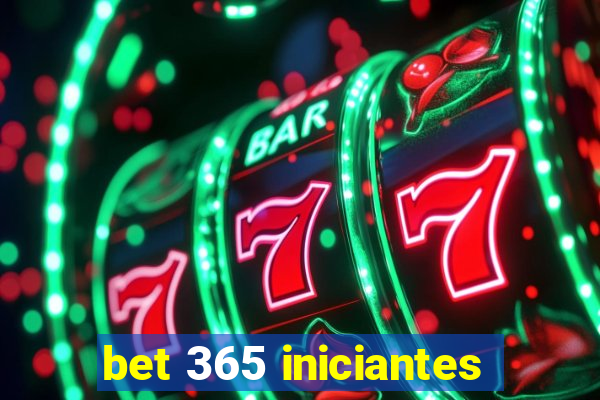 bet 365 iniciantes