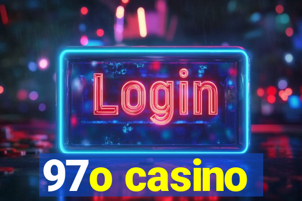 97o casino