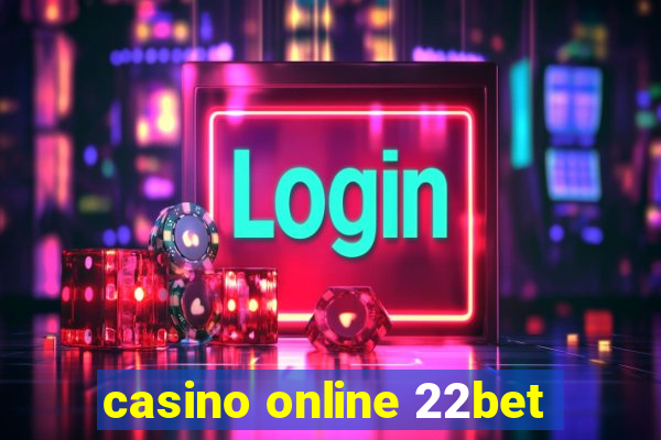 casino online 22bet