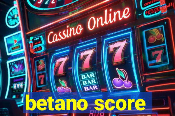 betano score