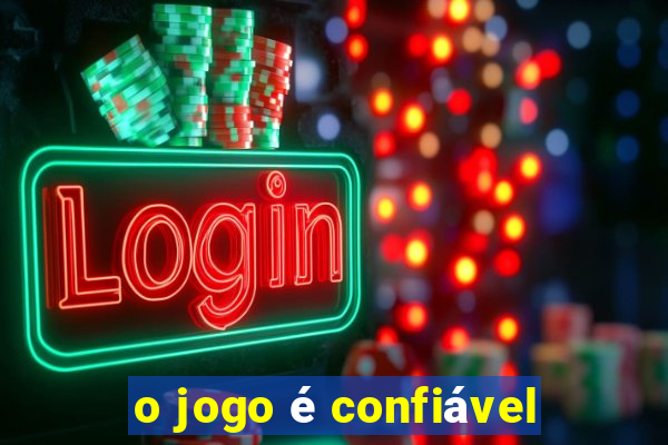 o jogo é confiável