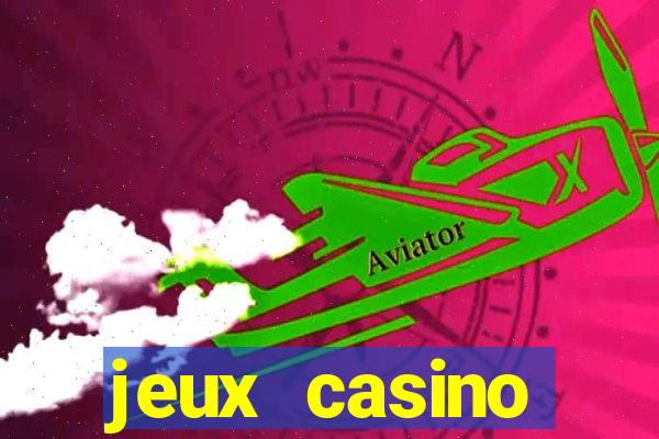 jeux casino gratuits machines a sous