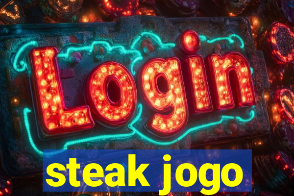 steak jogo