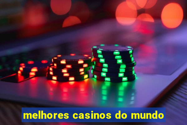 melhores casinos do mundo