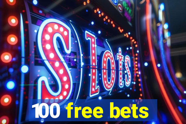 100 free bets