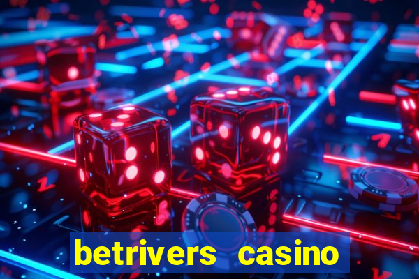 betrivers casino bonus code wv