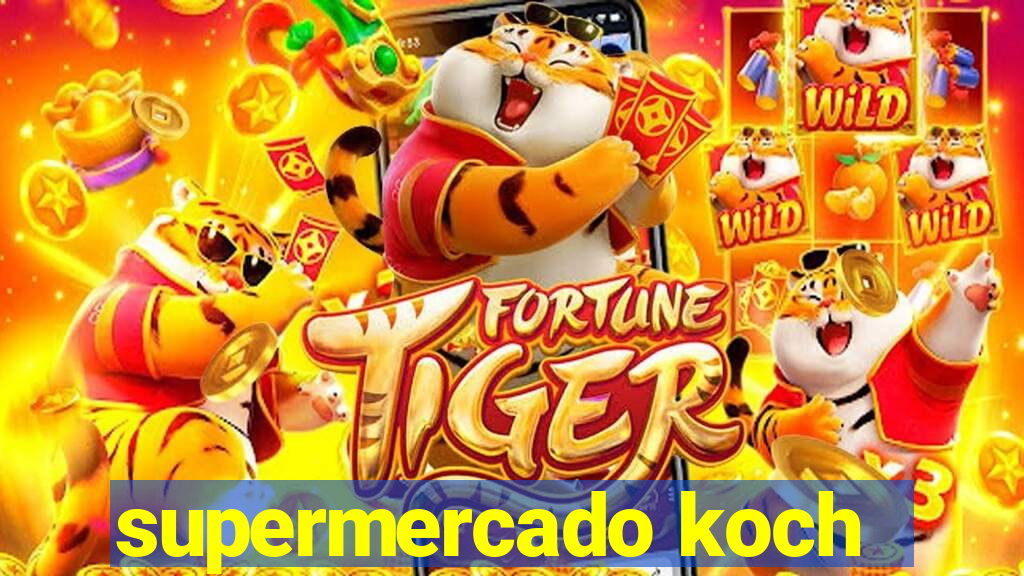 supermercado koch