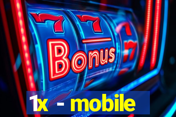 1x - mobile