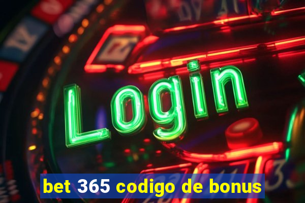 bet 365 codigo de bonus