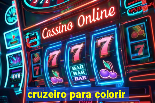 cruzeiro para colorir