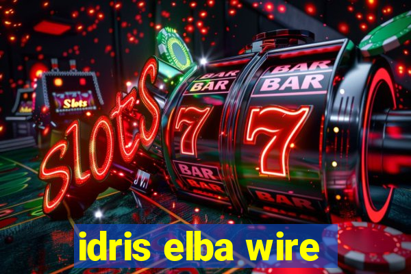 idris elba wire