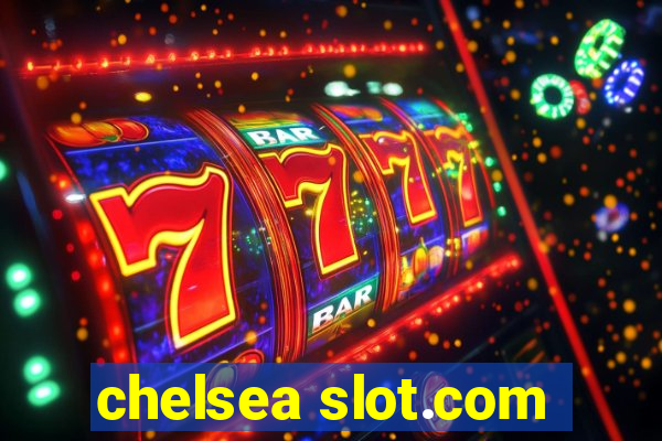 chelsea slot.com