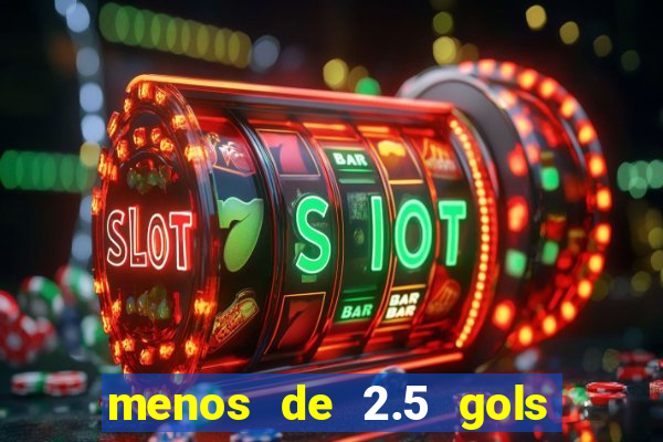 menos de 2.5 gols o que significa