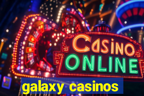 galaxy casinos