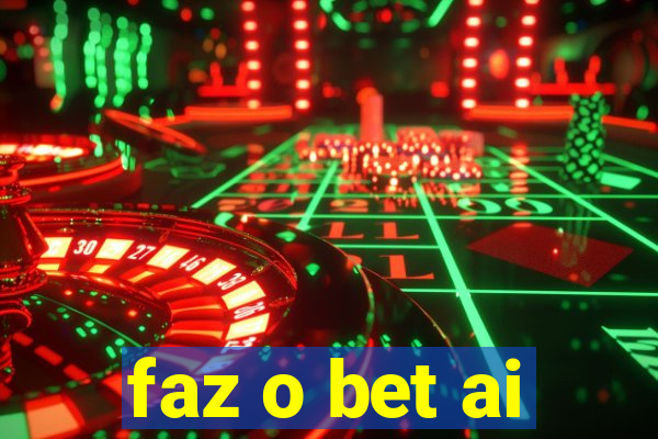 faz o bet ai