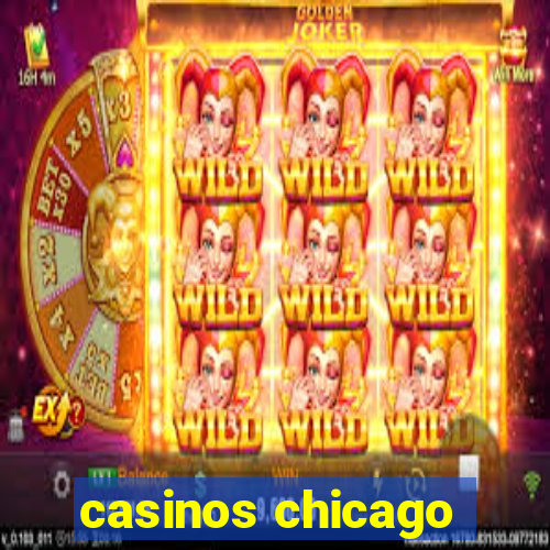 casinos chicago