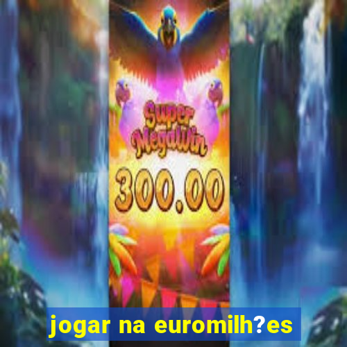 jogar na euromilh?es