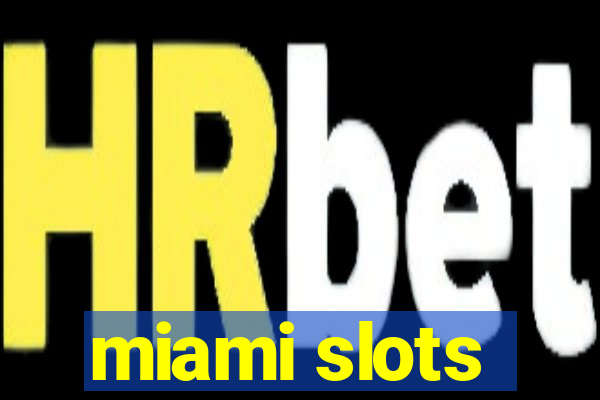 miami slots