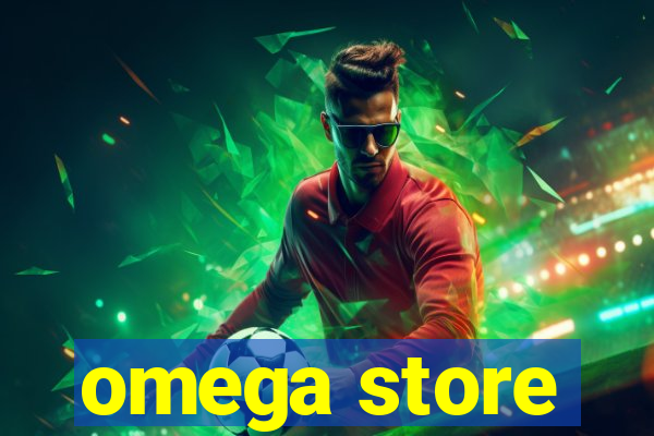 omega store