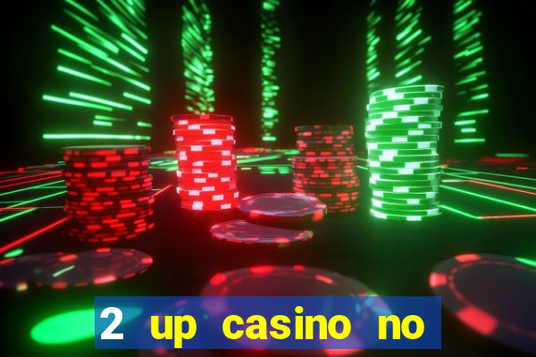 2 up casino no deposit codes