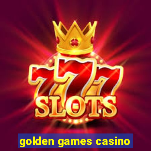 golden games casino