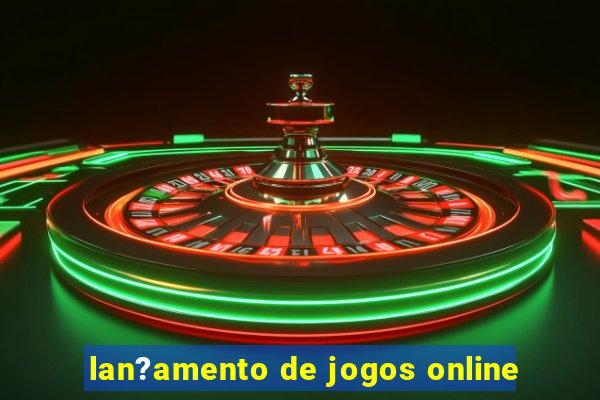 lan?amento de jogos online