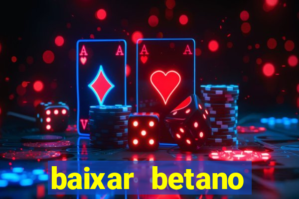 baixar betano apostas online