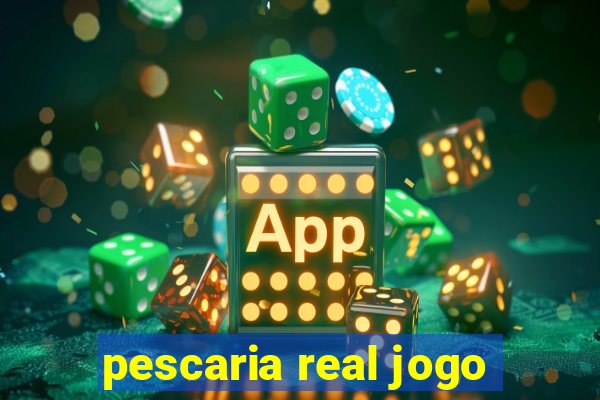 pescaria real jogo