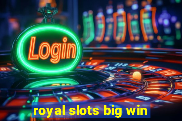 royal slots big win