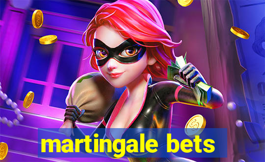 martingale bets