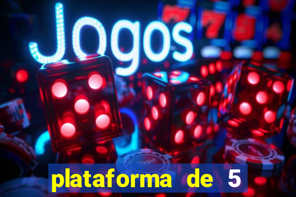 plataforma de 5 reais cassino