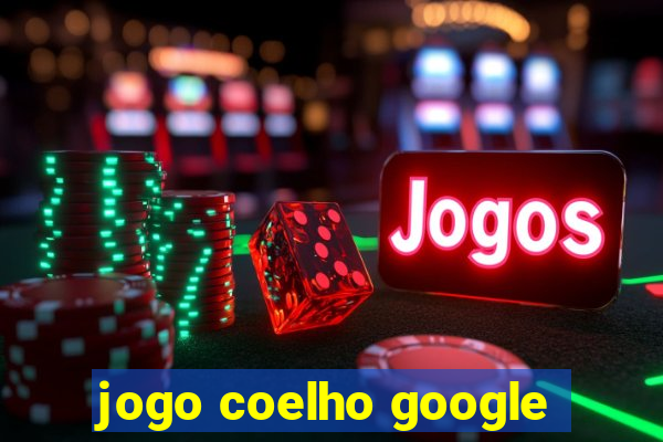 jogo coelho google