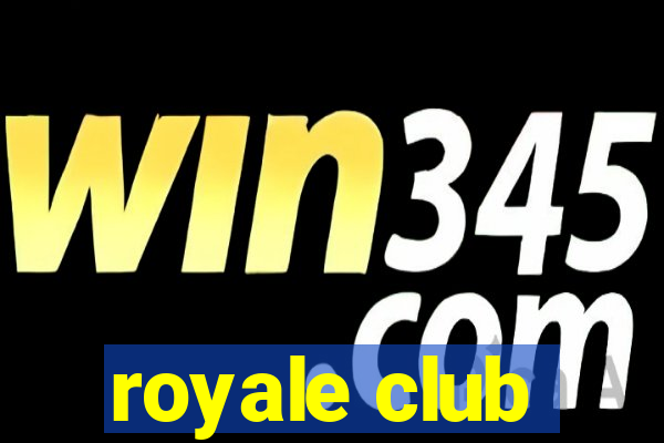 royale club