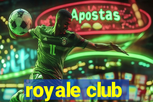 royale club