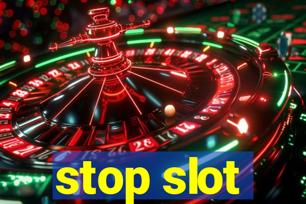 stop slot