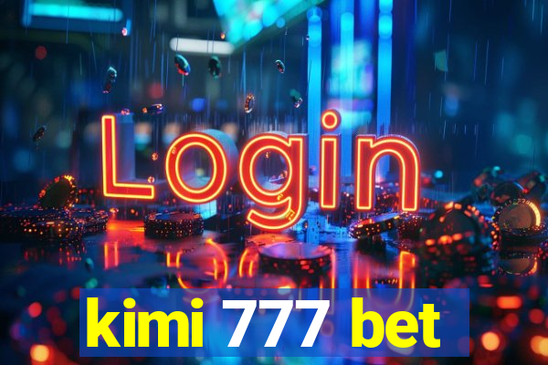 kimi 777 bet