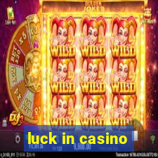 luck in casino