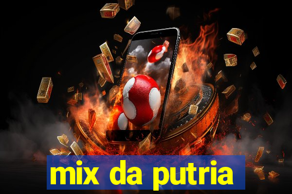 mix da putria