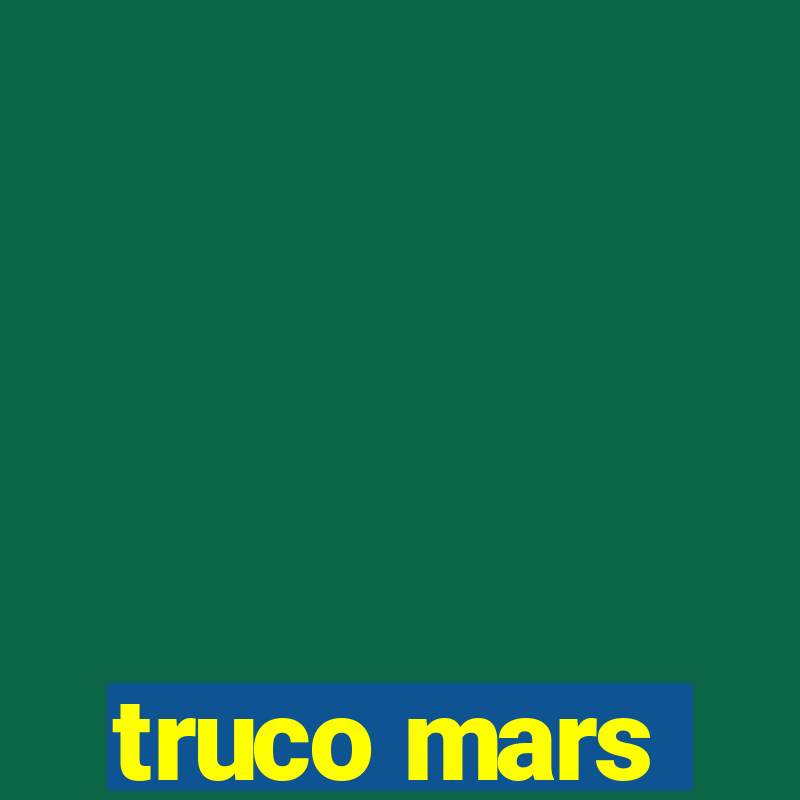 truco mars