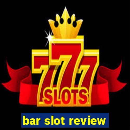 bar slot review